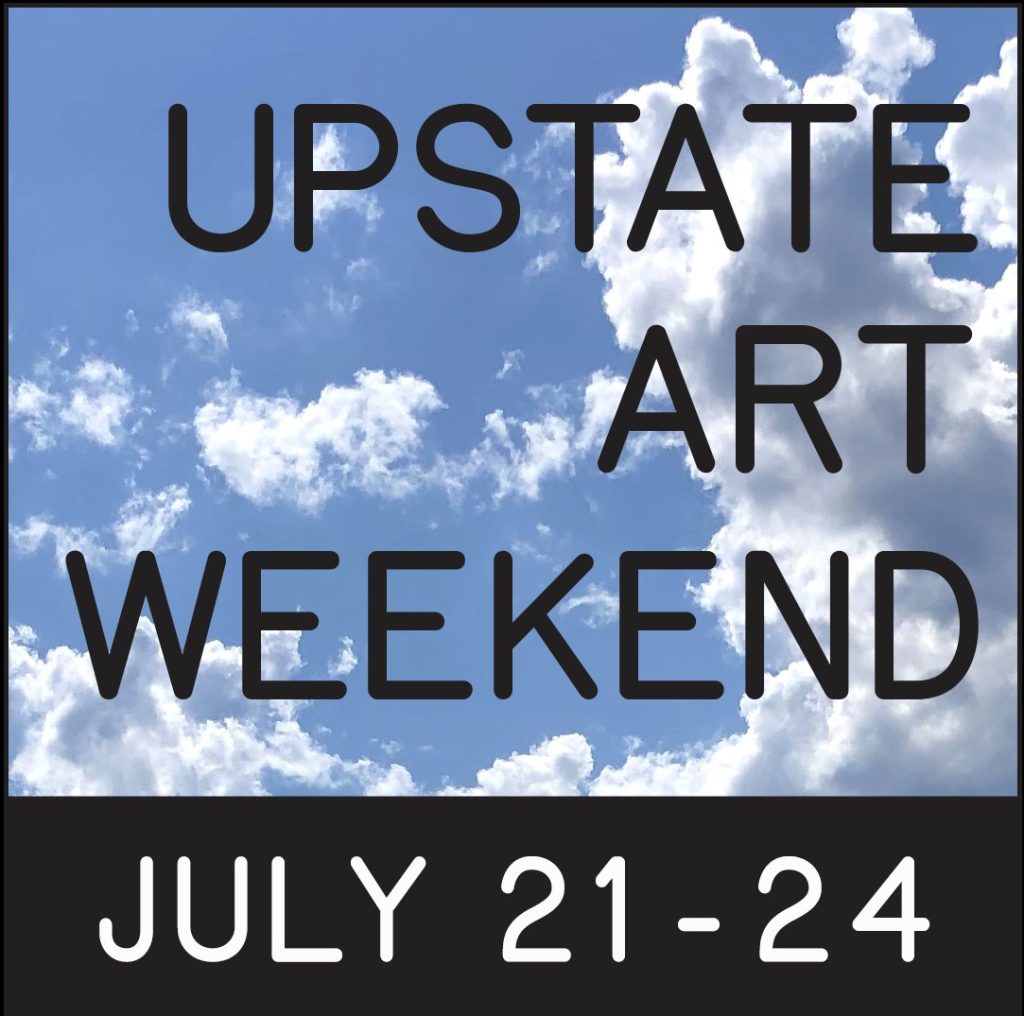 Upstate Art Weekend July 21-24
